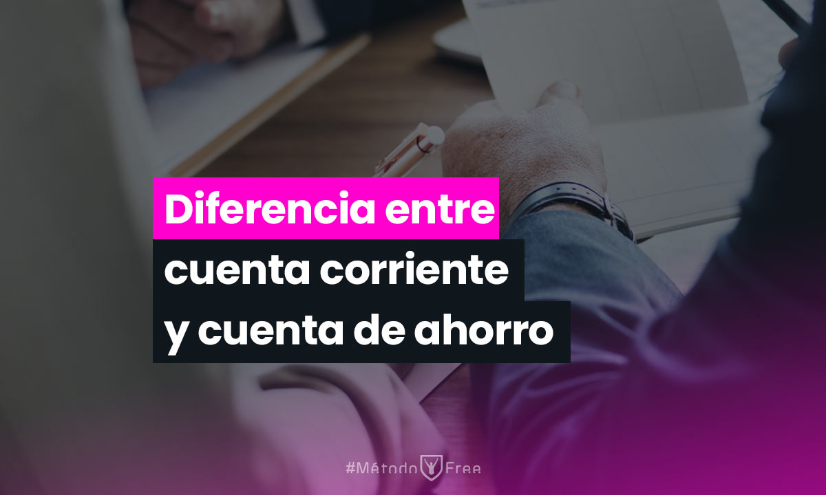 Diferencias clave entre cuenta corriente y cuenta de ahorro: ¿Cuál es la mejor opción para ti?