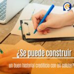 Cómo construir historial crediticio con pequeñas acciones y buen manejo financiero