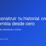 Métodos para construir historial crediticio desde cero de manera efectiva